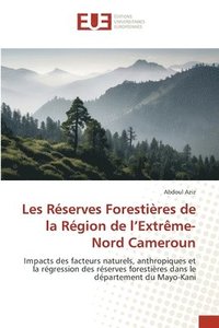 bokomslag Les Réserves Forestières de la Région de l'Extrême-Nord Cameroun