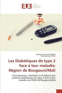 bokomslag Les Diabétiques de type 2 face à leur maladie: Région de Bougouni/Mali