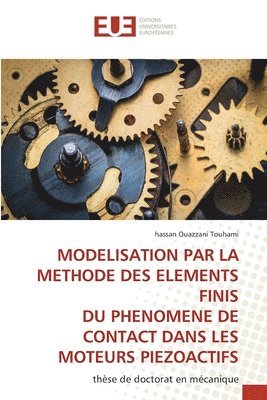 bokomslag Modelisation Par La Methode Des Elements Finis Du Phenomene de Contact Dans Les Moteurs Piezoactifs