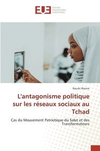 bokomslag L'antagonisme politique sur les réseaux sociaux au Tchad