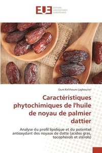 bokomslag Caractéristiques phytochimiques de l'huile de noyau de palmier dattier