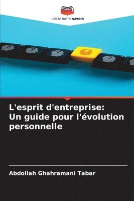 L'esprit d'entreprise: Un guide pour l'évolution personnelle