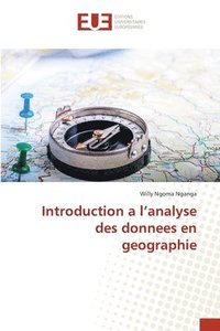 bokomslag Introduction a l'analyse des donnees en geographie