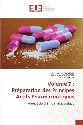 bokomslag Volume 7: Préparation des Principes Actifs Pharmaceutiques