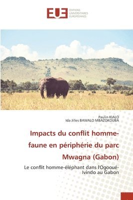 bokomslag Impacts du conflit homme-faune en priphrie du parc Mwagna (Gabon)