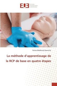 bokomslag La méthode d'apprentissage de la RCP de base en quatre étapes