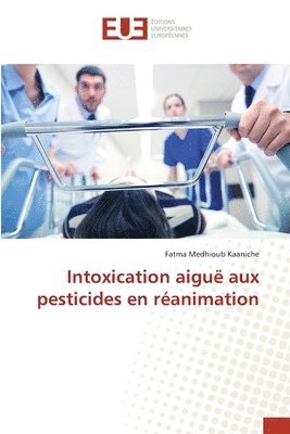 bokomslag Intoxication aiguë aux pesticides en réanimation