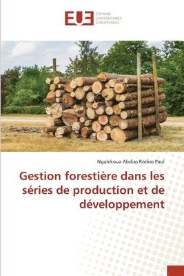 bokomslag Gestion forestière dans les séries de production et de développement