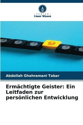 Abdollah Ghahramani Tabar - Ermächtigte Geister: Ein Leitfaden zur persönlichen Entwicklung, Häftad