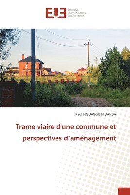 bokomslag Trame viaire d'une commune et perspectives d'aménagement