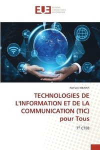 bokomslag TECHNOLOGIES DE L'INFORMATION ET DE LA COMMUNICATION (TIC) pour Tous