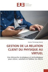 bokomslag Gestion de la Relation Client Du Physique Au Virtuel