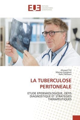 Ahmed Tlili, Marwa Gargouri, Rahil Mizouri - Tuberculose Peritoneale, Häftad