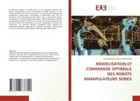 bokomslag Modelisation Et Commande Optimale Des Robots Manipulateurs Series