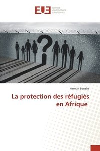bokomslag La protection des réfugiés en Afrique