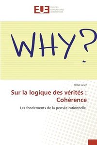 bokomslag Sur la logique des vérités : Cohérence