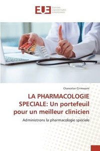 bokomslag LA PHARMACOLOGIE SPECIALE: Un portefeuil pour un meilleur clinicien