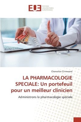 bokomslag LA PHARMACOLOGIE SPECIALE: Un portefeuil pour un meilleur clinicien