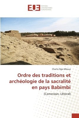 Ordre des traditions et archéologie de la sacralité en pays Babimbi 1