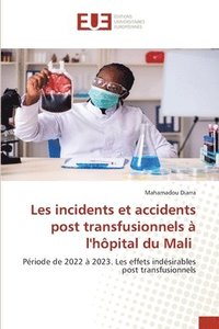 bokomslag Les incidents et accidents post transfusionnels à l'hôpital du Mali