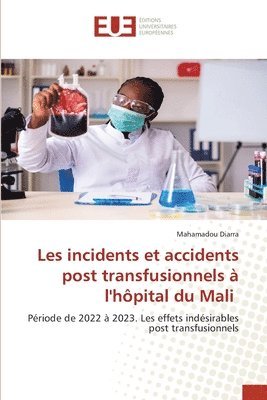 bokomslag Les incidents et accidents post transfusionnels à l'hôpital du Mali