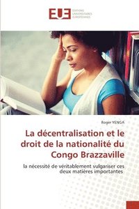 bokomslag décentralisation et le droit de la nationalité du Congo Brazzaville