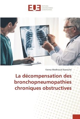 bokomslag La décompensation des bronchopneumopathies chroniques obstructives