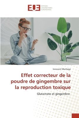 bokomslag Effet correcteur de la poudre de gingembre sur la reproduction toxique