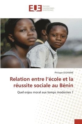 Philippe Leganme, Philippe LEGANME - Relation entre l'école et la réussite sociale au Bénin, Häftad