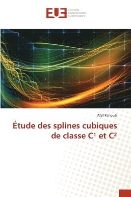 bokomslag Étude des splines cubiques de classe C¹ et C²