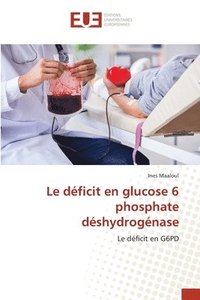 bokomslag déficit en glucose 6 phosphate déshydrogénase