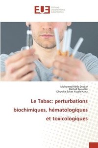 bokomslag Le Tabac: perturbations biochimiques, hématologiques et toxicologiques