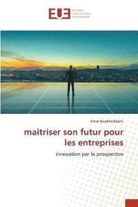 bokomslag maitriser son futur pour les entreprises