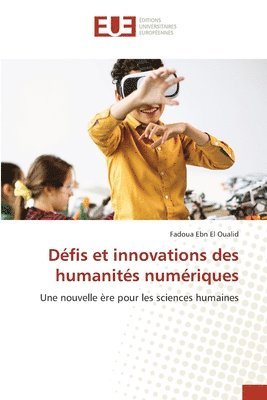 Défis et innovations des humanités numériques 1
