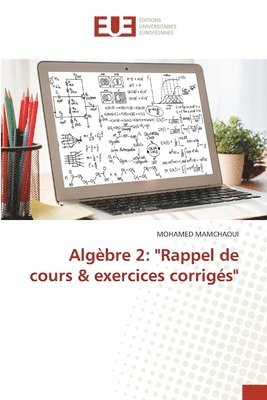 bokomslag Algèbre 2: 'Rappel de cours & exercices corrigés'