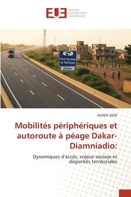 bokomslag Mobilités périphériques et autoroute à péage Dakar-Diamniadio: