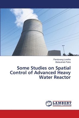 Some Studies on Spatial Control of Advanced Heavy Water Reactor 1