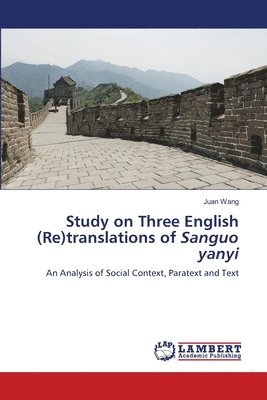 Juan Wang - Study on Three English (Re)translations of Sanguo yanyi, Häftad
