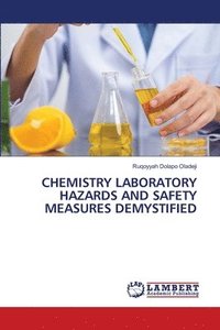 bokomslag Chemistry Laboratory Hazards and Safety Measures Demystified