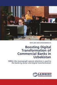 bokomslag Boosting Digital Transformation of Commercial Banks in Uzbekistan