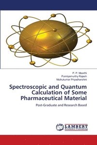 bokomslag Spectroscopic and Quantum Calculation of Some Pharmaceutical Material