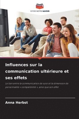 bokomslag Influences sur la communication ultérieure et ses effets