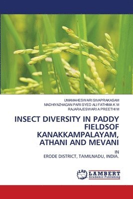 Insect Diversity in Paddy Fieldsof Kanakkampalayam, Athani and Mevani 1