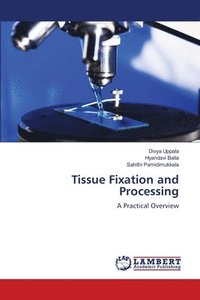 bokomslag Tissue Fixation and Processing