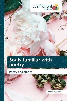 bokomslag Souls familiar with poetry