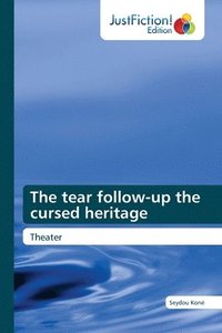 bokomslag The tear follow-up the cursed heritage