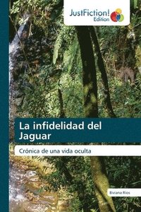 bokomslag La infidelidad del Jaguar