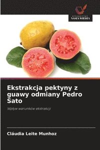 bokomslag Ekstrakcja pektyny z guawy odmiany Pedro Sato