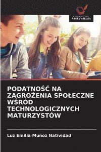 bokomslag Podatno?? Na Zagro?enia Spoleczne W?ród Technologicznych Maturzystów