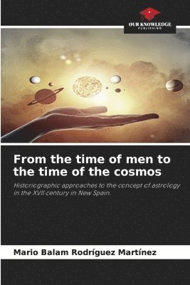 Mario Balam Rodríguez Martínez - From the time of men to the time of the cosmos, Häftad